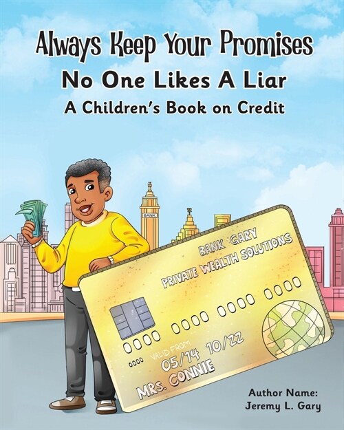 Always Keep Your Promises No One Likes A Liar: A Childrens Book On Credit (Paperback)