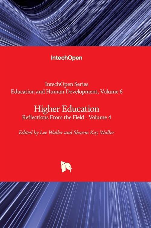 Higher Education - Reflections From the Field - Volume 4 (Hardcover)