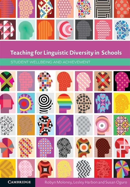 Teaching for Linguistic Diversity in Schools : Student Wellbeing and Achievement (Paperback)