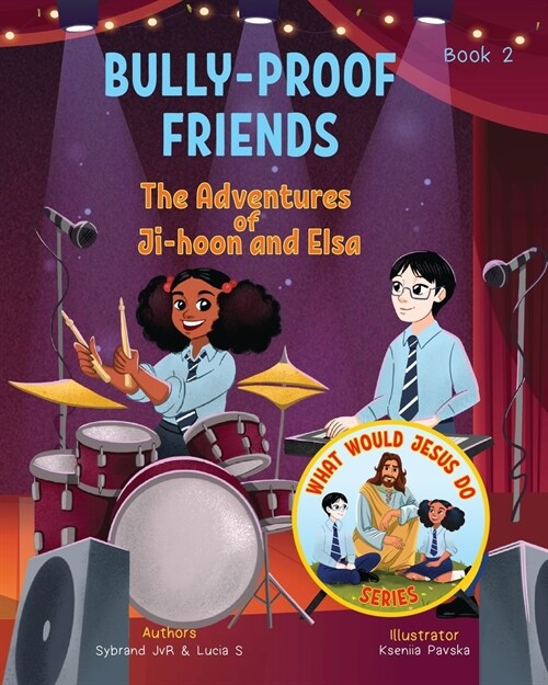 Bully-Proof Friends (What Would Jesus Do Series) Book 2: A Christian Book about Confronting Bullying and Regaining Self-Confidence. (Paperback, 3)