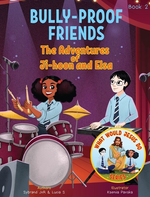 Bully-Proof Friends (What Would Jesus Do Series) Book 2: A Christian Book about Confronting Bullying and Regaining Self-Confidence. (Hardcover, 3)