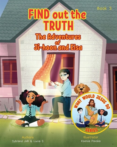 Find Out the Truth (What Would Jesus Do Series) Book 3: A Christian Book about the Quest for the Truth. (Paperback)