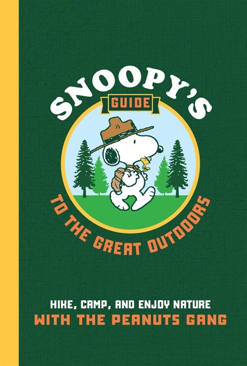 Snoopys Guide to the Great Outdoors: Hike, Camp, and Enjoy Nature with the Peanuts Gang (Paperback)