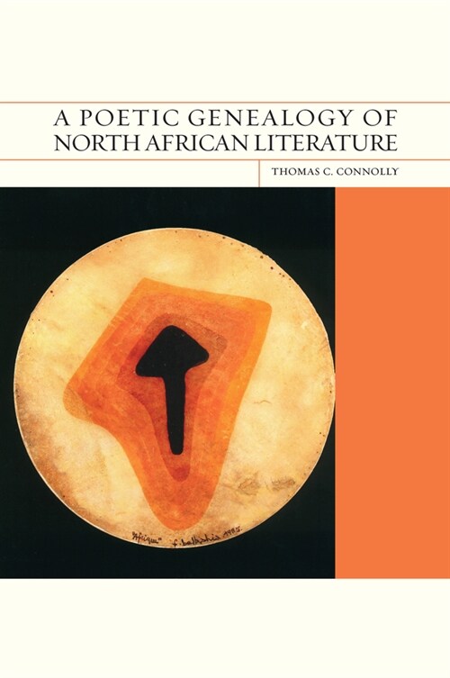 A Poetic Genealogy of North African Literature (Hardcover)