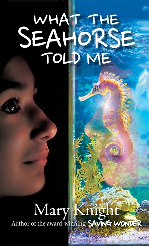 What the Seahorse Told Me (Hardcover)