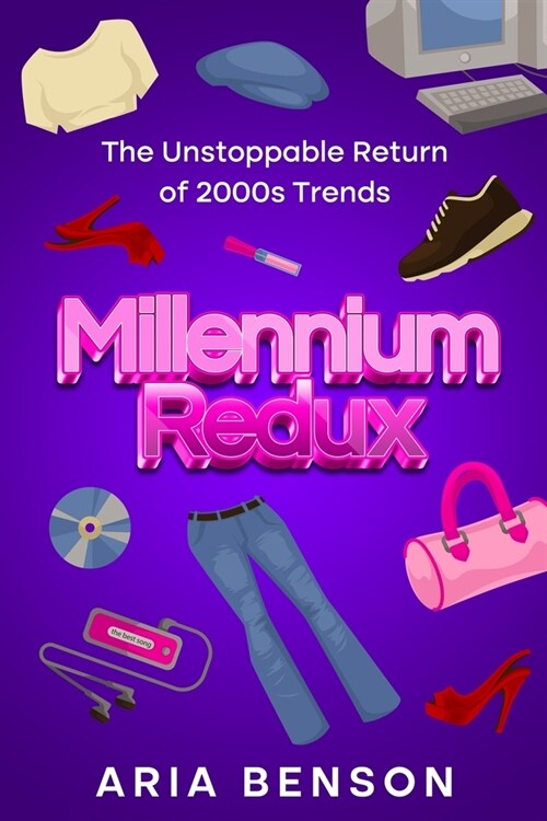 Millennium Redux: The Unstoppable Return of 2000s Trends (Paperback)