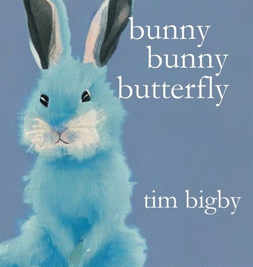 Bunny Bunny Butterfly (Hardcover)