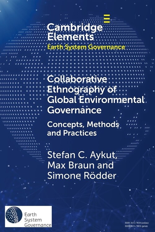Collaborative Ethnography of Global Environmental Governance : Concepts, Methods and Practices (Paperback)