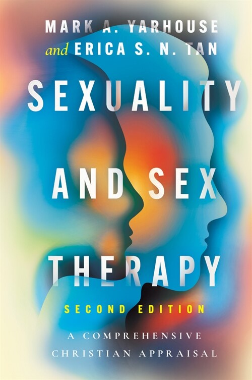 Sexuality and Sex Therapy: A Comprehensive Christian Appraisal (Hardcover, Revised, Second)