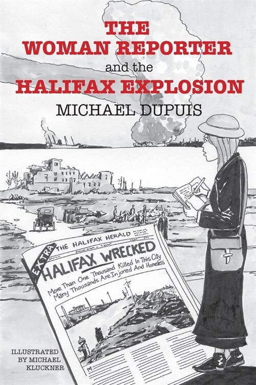 The Woman Reporter and the Halifax Explosion (Paperback)