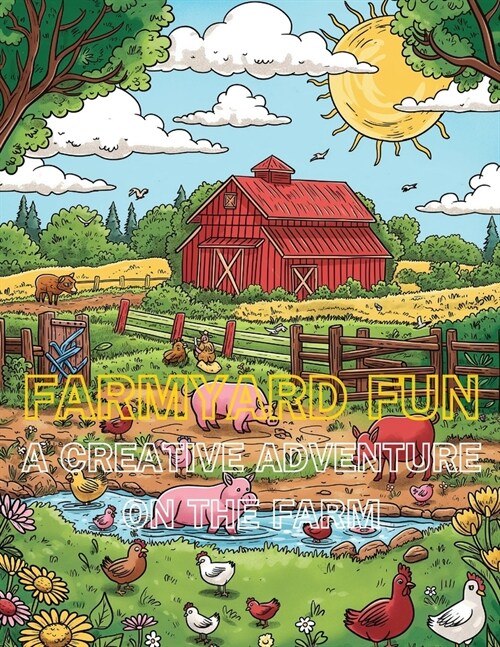 Farmyard Fun Coloring Book: A Creative Adventure on the Farm (Paperback)