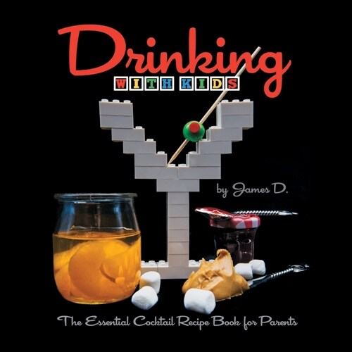 Drinking, with Kids (Paperback)