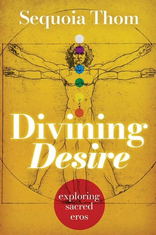 Divining Desire: exploring sacred eros (Paperback)