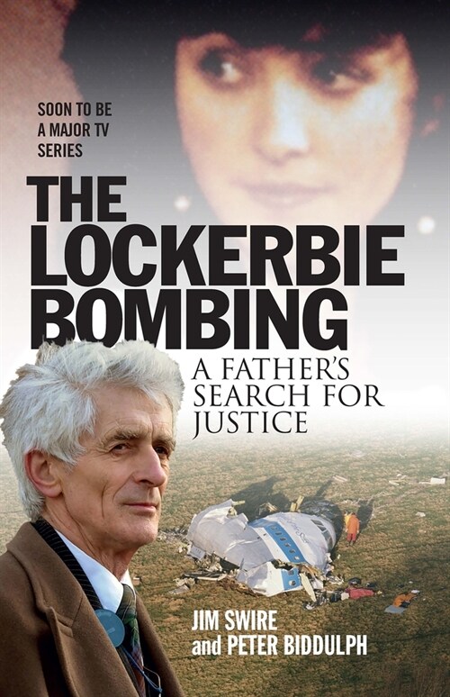 The Lockerbie Bombing : A Father’s Search for Justice (Soon to be a Major TV Series starring Colin Firth) (Paperback, New in B-Paperback)
