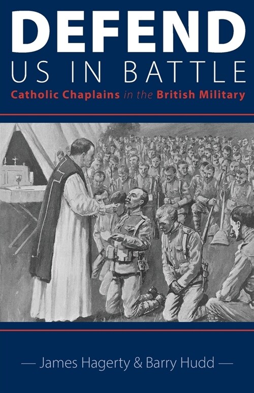 Defend Us in Battle: Catholic Chaplains in the British Military (Paperback)