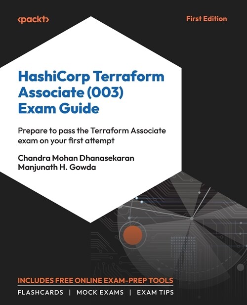 HashiCorp Terraform Associate (003) Exam Guide: Prepare to pass the Terraform Associate exam on your first attempt (Paperback)