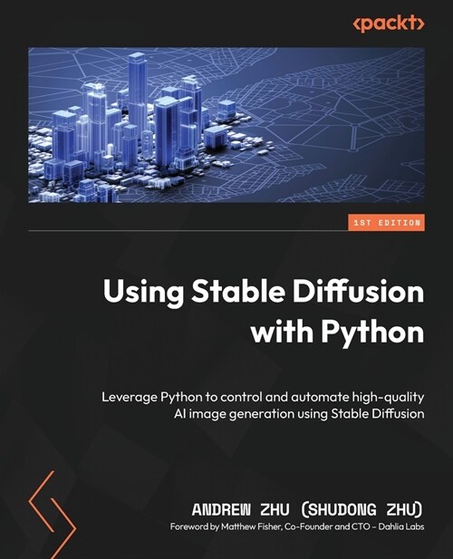 Using Stable Diffusion with Python: Leverage Python to control and automate high-quality AI image generation using Stable Diffusion (Paperback)