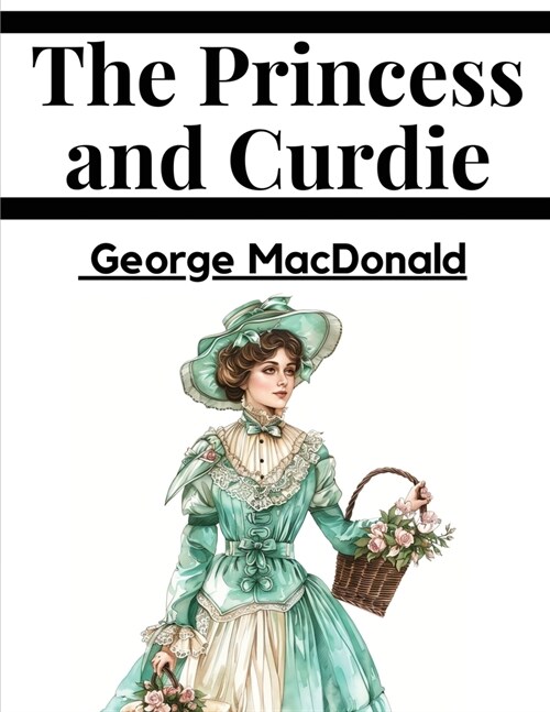 The Princess and Curdie (Paperback)