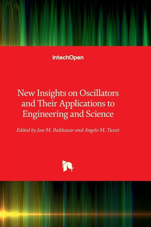 New Insights on Oscillators and Their Applications to Engineering and Science (Hardcover)