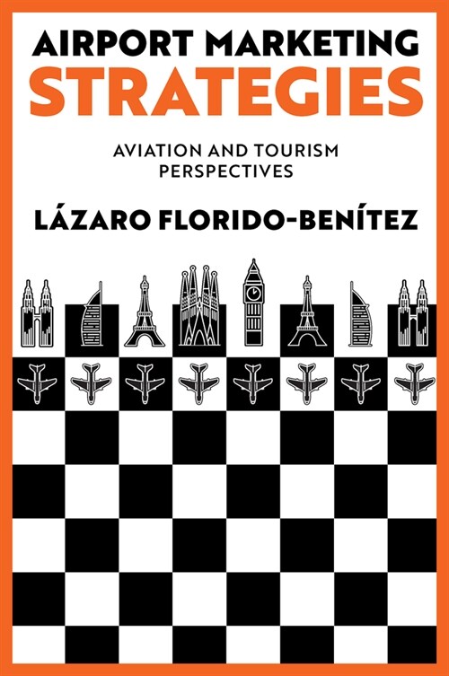 Airport Marketing Strategies : Aviation and Tourism Perspectives (Hardcover)