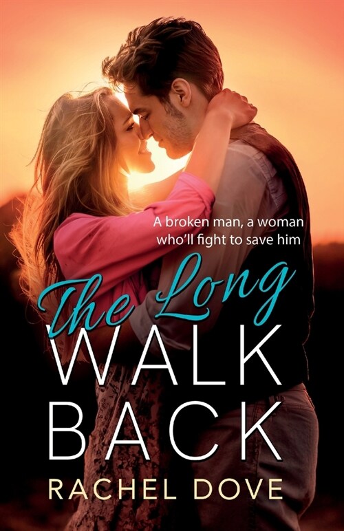 The Long Walk Back : A heartbreaking, emotional romance from Rachel Dove (Paperback)