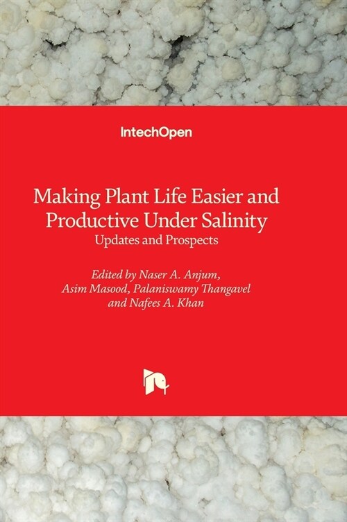 Making Plant Life Easier and Productive Under Salinity - Updates and Prospects (Hardcover)