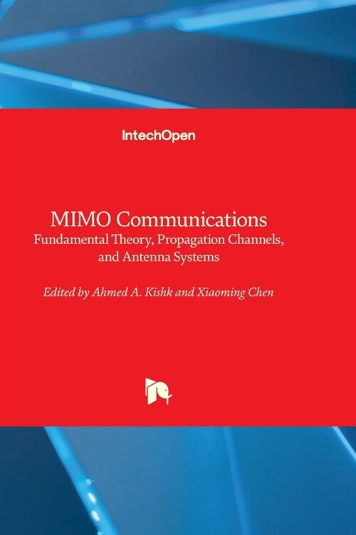 MIMO Communications - Fundamental Theory, Propagation Channels, and Antenna Systems (Hardcover)