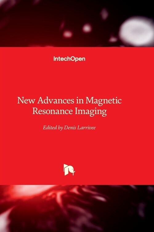 New Advances in Magnetic Resonance Imaging (Hardcover)