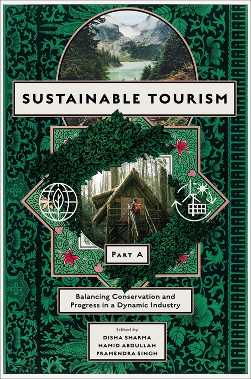 Sustainable Tourism, Part A : Balancing Conservation and Progress in a Dynamic Industry (Hardcover)