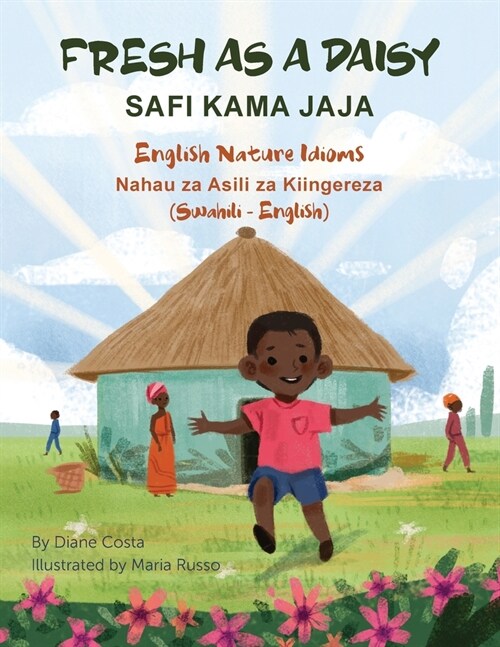 Fresh as a Daisy - English Nature Idioms (Swahili-English): Safi Kama Jaja (Paperback)