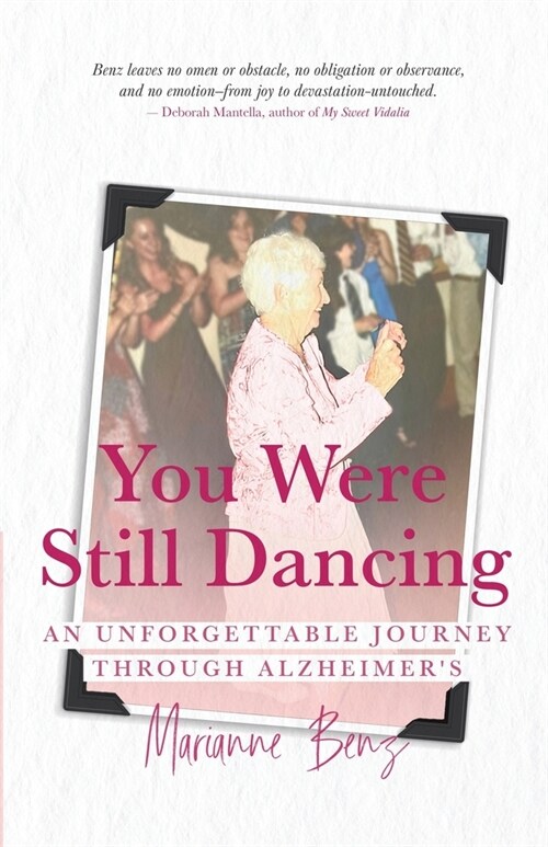 You Were Still Dancing: An Unforgettable Journey Through Alzheimers (Paperback)
