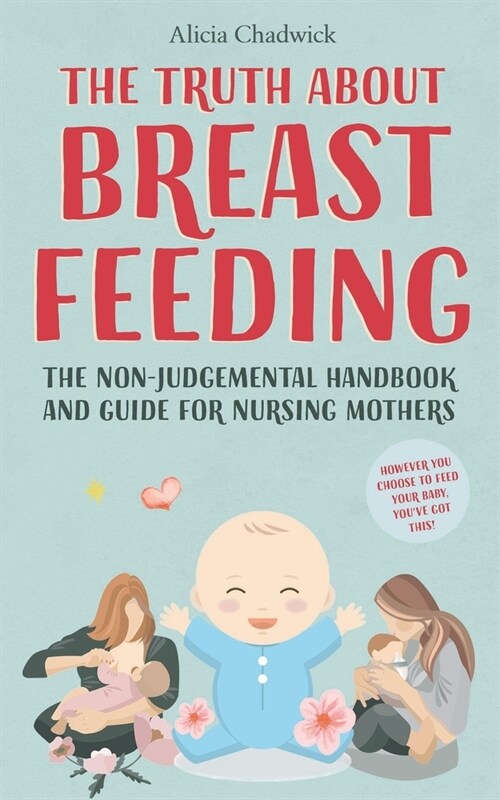 The Truth About Breastfeeding (Paperback)