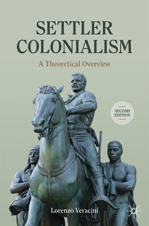 Settler Colonialism: A Theoretical Overview (Paperback, 2, Second 2024)