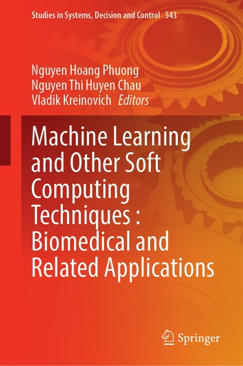 Machine Learning and Other Soft Computing Techniques: Biomedical and Related Applications (Hardcover, 2024)