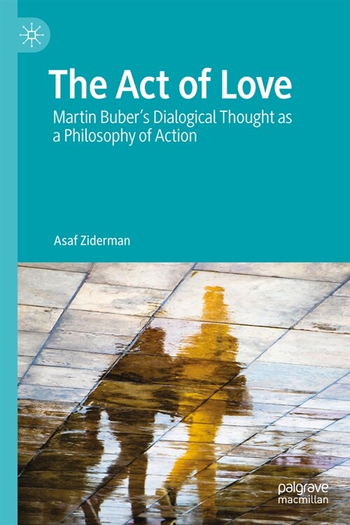 Martin Bubers Dialogical Thought as a Philosophy of Action (Hardcover, 2024)