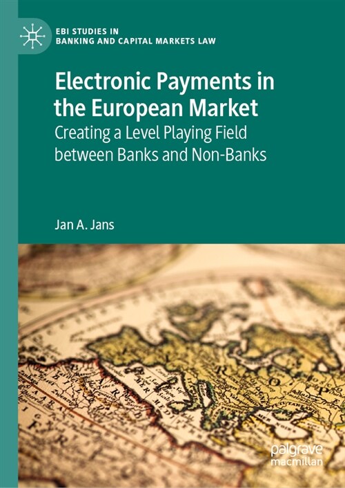 Electronic Payments in the European Market: Creating a Level Playing Field Between Banks and Non-Banks (Hardcover, 2024)