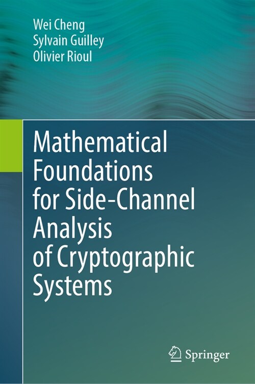 Mathematical Foundations for Side-Channel Analysis of Cryptographic Systems (Hardcover, 2024)