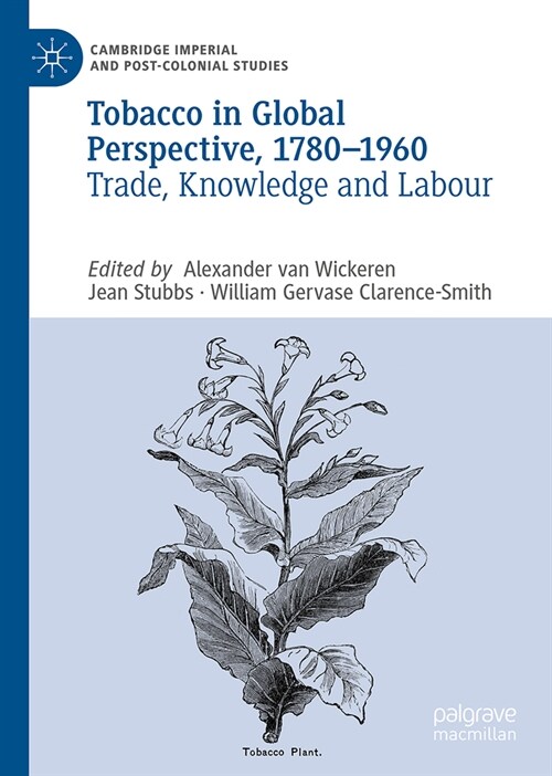 Tobacco in Global Perspective, 1780-1960: Trade, Knowledge, and Labour (Hardcover, 2024)