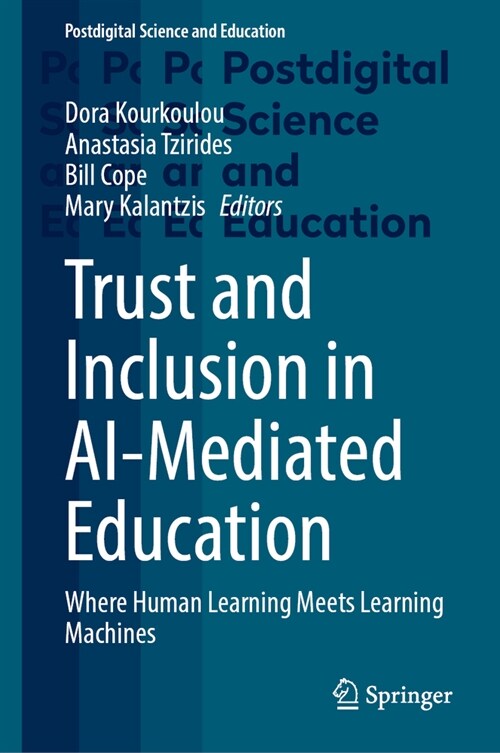 Trust and Inclusion in Ai-Mediated Education: Where Human Learning Meets Learning Machines (Hardcover, 2025)