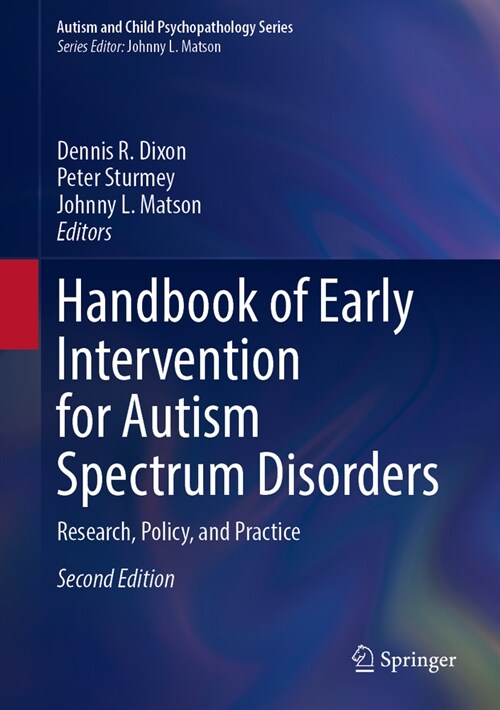 Handbook of Early Intervention for Autism Spectrum Disorders: Research, Policy, and Practice (Hardcover, 2, Second 2024)