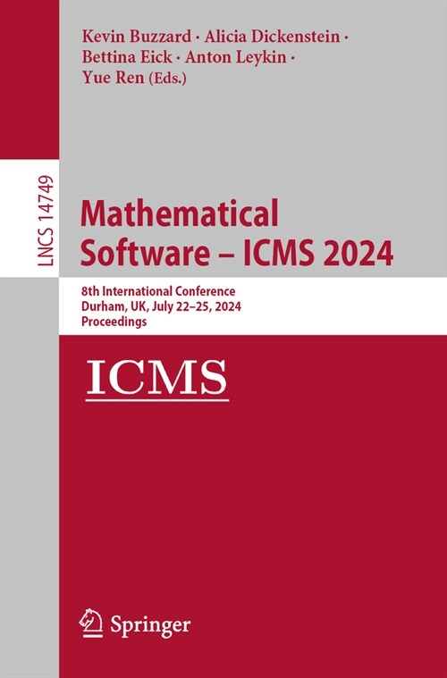 Mathematical Software - Icms 2024: 8th International Conference, Durham, Uk, July 22-25, 2024, Proceedings (Paperback, 2024)