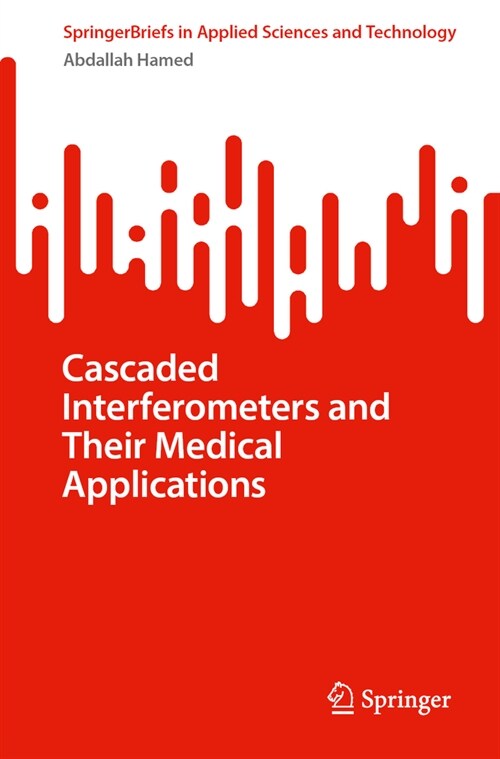 Cascaded Interferometers and Their Medical Applications (Paperback, 2024)