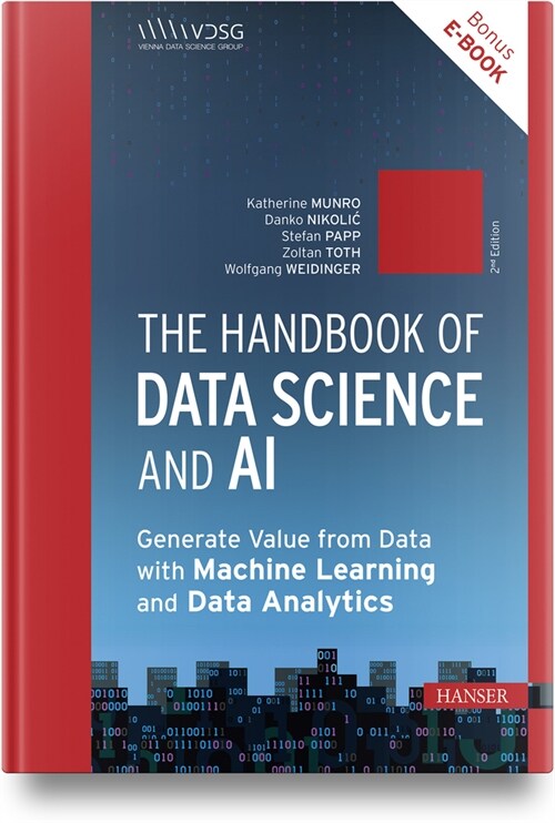 The Handbook of Data Science and AI: Generate Value from Data with Machine Learning and Data Analytics (Paperback, 2)