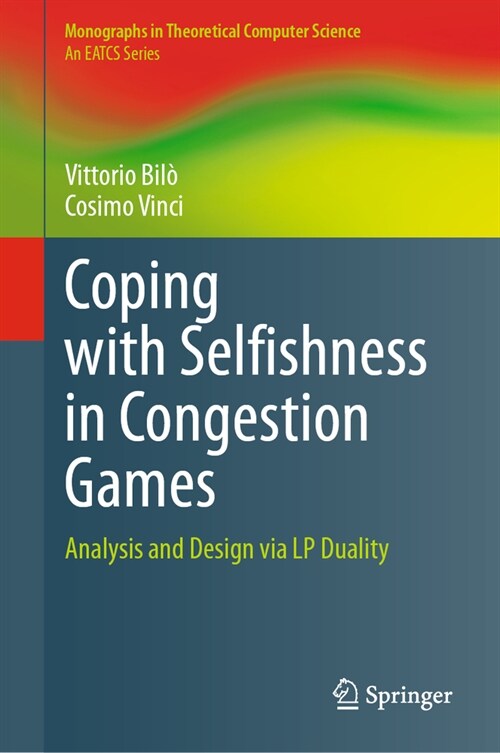 Coping with Selfishness in Congestion Games: Analysis and Design Via LP Duality (Paperback, 2023)