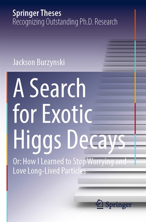 A Search for Exotic Higgs Decays: Or: How I Learned to Stop Worrying and Love Long-Lived Particles (Paperback, 2023)