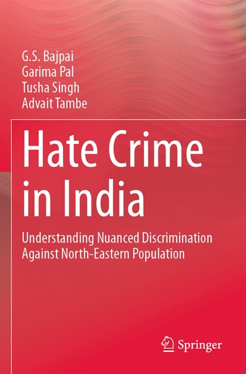 Hate Crime in India: Understanding Nuanced Discrimination Against North-Eastern Population (Paperback, 2023)