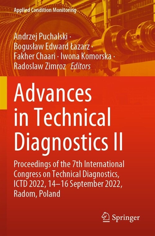 Advances in Technical Diagnostics II: Proceedings of the 7th International Congress on Technical Diagnostics, Ictd 2022, 14-16 September 2022, Radom, (Paperback, 2023)