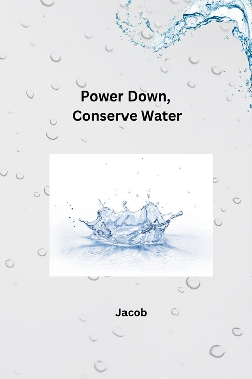 Power Down, Conserve Water (Paperback)