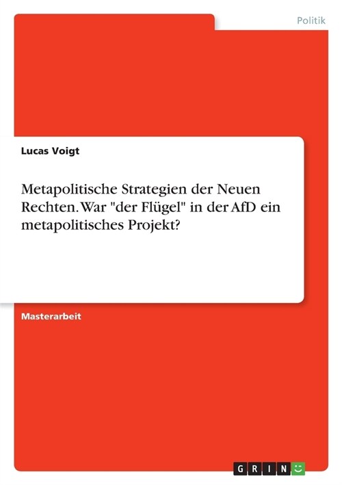 Metapolitische Strategien der Neuen Rechten. War der Fl?el in der AfD ein metapolitisches Projekt? (Paperback)