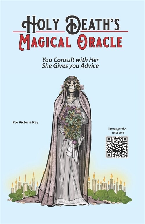 Holy Deaths Magical Oracle: You Consult with Her, She Gives you Advice (Paperback)